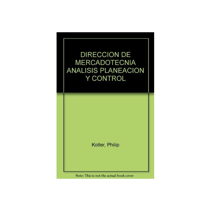 Dirección de Mercadotecnia. Análisis, planeación y control